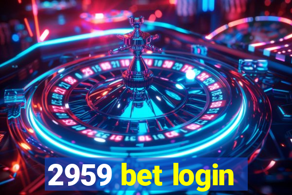 2959 bet login